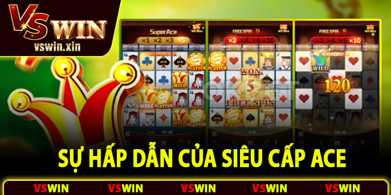 Sự hấp dẫn của Siêu cấp ACE